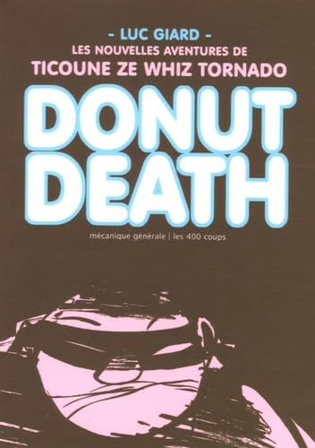 Les nouvelles aventures de Ticoune Ze Whiz Tornado Donut Death