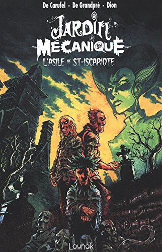 Jardin Mécanique - L'asile de St-Iscariote