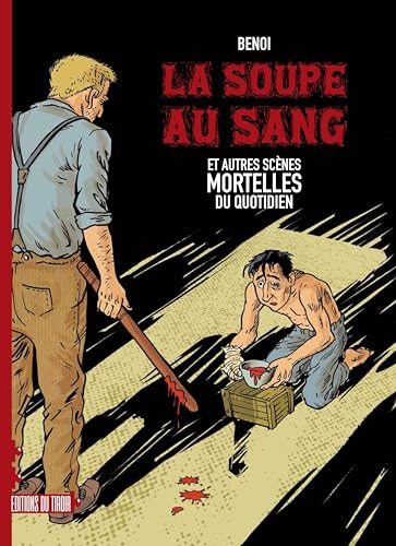 La soupe au sang et autres scènes mortelles du quotidien