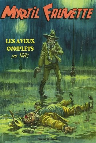 Myrtil Fauvette - Les aveux complets