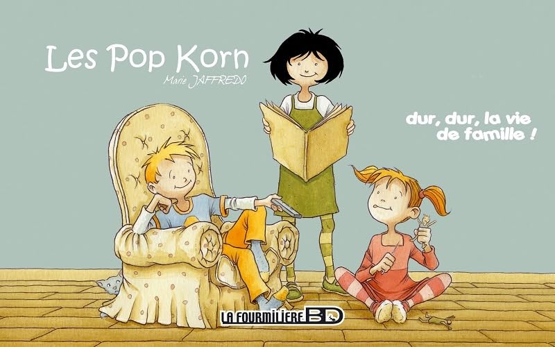 Les Pop Korn - Dur, dur, la vie de famille !