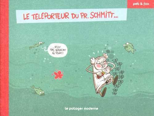 Le téléporteur du Pr. Schmitt... n'est pas vraiment au point !