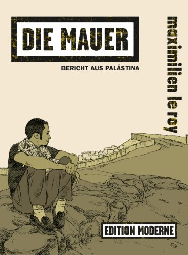 Die Mauer - Bericht aus Palästina