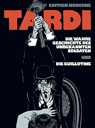 Die wahre Geschichte des unbekannten Soldaten und Die Guillotine