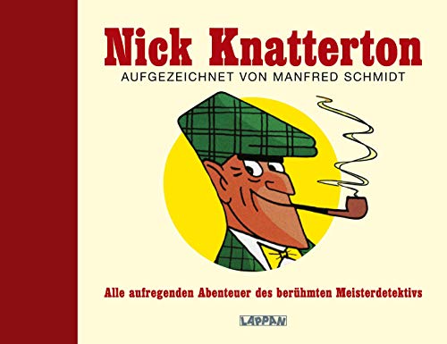 Nick Knatterton - Alle aufregenden Abenteuer des berühmten Meisterdetektivs