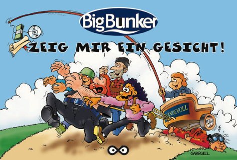 Big Bunker: Zeig mir ein Gesicht!