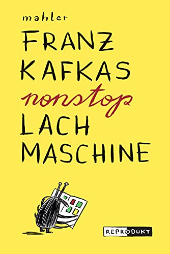 Franz Kafkas nonstop Lachmaschine #[nn]