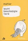 Leicht beschädigte Tiere