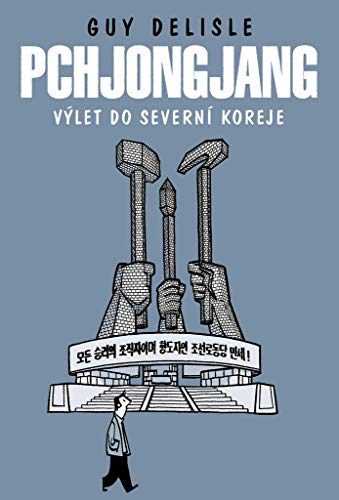 Pchjongjang – Výlet do Severní Koreje