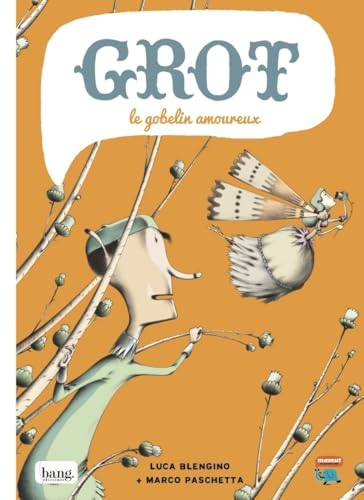 Grot - Le Gobelin amoureux