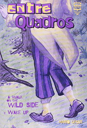 EntreQuadros: a walk on the wild side