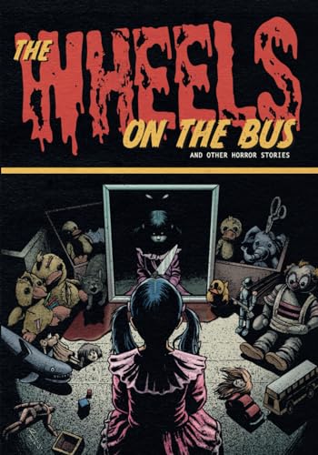 The Wheels on the Bus and Other Horror Stories