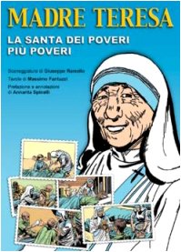 Madre Teresa - La Santa dei Poveri Piu' Poveri