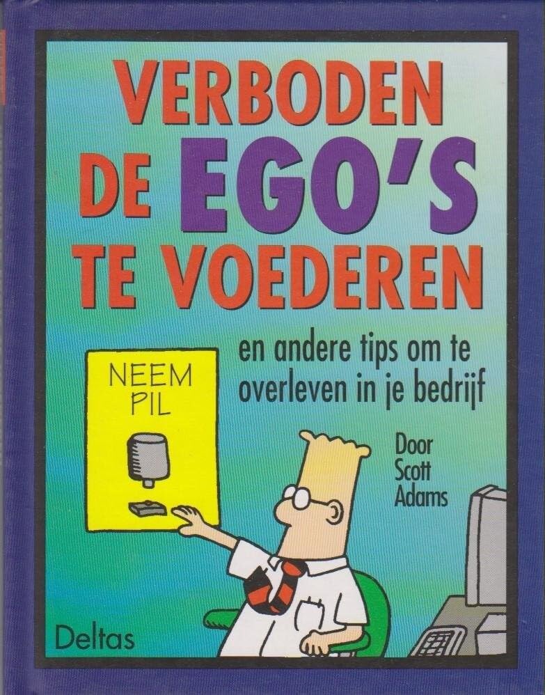 Verboden de ego's te voederen [Dilbert]