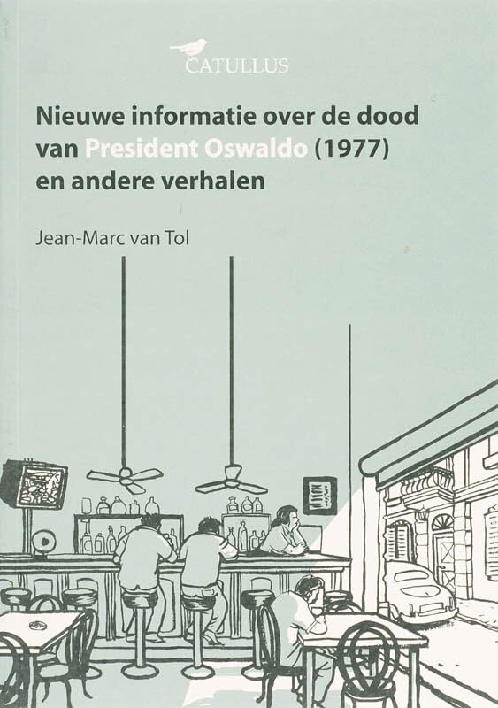Nieuwe informatie over de dood van President Oswaldo (1977) en andere verhalen