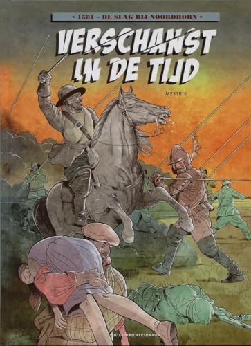 Verschanst in de tijd: 1581 De Slag bij Noordhorn