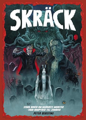 Skräck - Stora boken om mörkrets monster - Från vampyrer till zombier