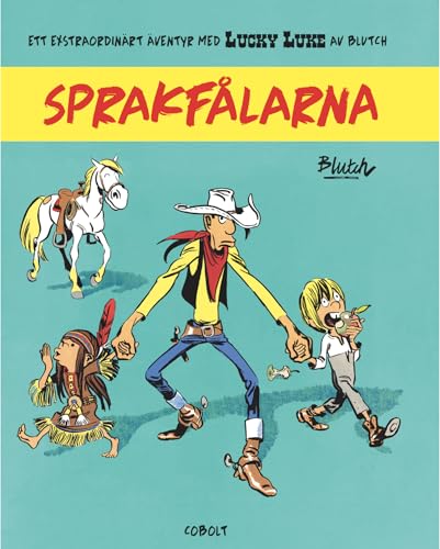 Ett extraordinärt äventyr med Lucky Luke / Ett extraordinärt Lucky Luke-äventyr av...