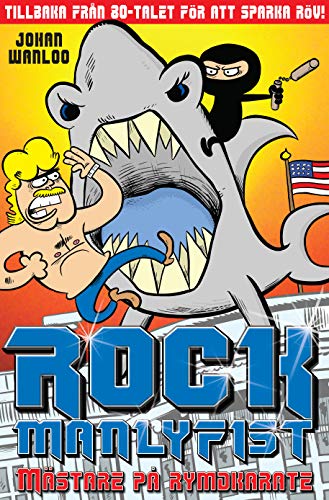 Rock Manlyfist – Mästare på rymdkarate