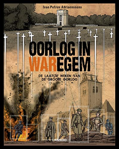 Oorlog in Waregem - De laatste weken van de Groote Oorlog