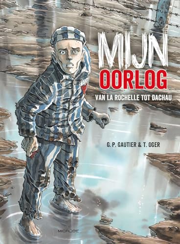 Mijn oorlog - Van La Rochelle tot Dachau