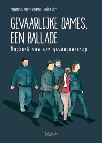 Gevaarlijke dames, een ballade - Dagboek van een opsluiting
