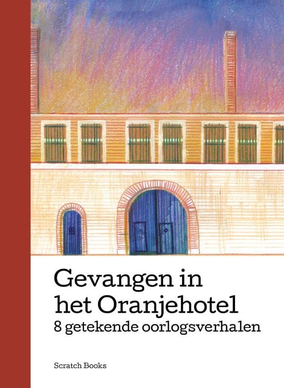Gevangen in het Oranjehotel - 8 getekende oorlogsverhalen