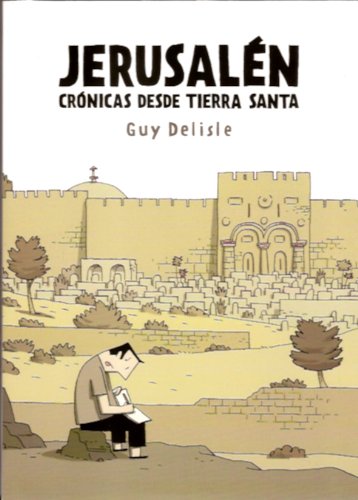 Jerusalén, Crónicas desde Tierra Santa