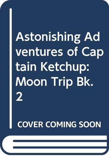 Astonishing Adventures of Captain Ketchup #[2]