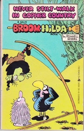 Never Stilt-Walk in Gopher Country A Silly Broom-Hilda Book