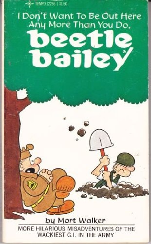 I Don't Want to Be Out Here Any More Than You Do, Beetle Bailey