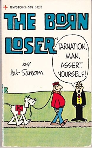 The Born Loser: Tarnation Man, Assert Yourself!