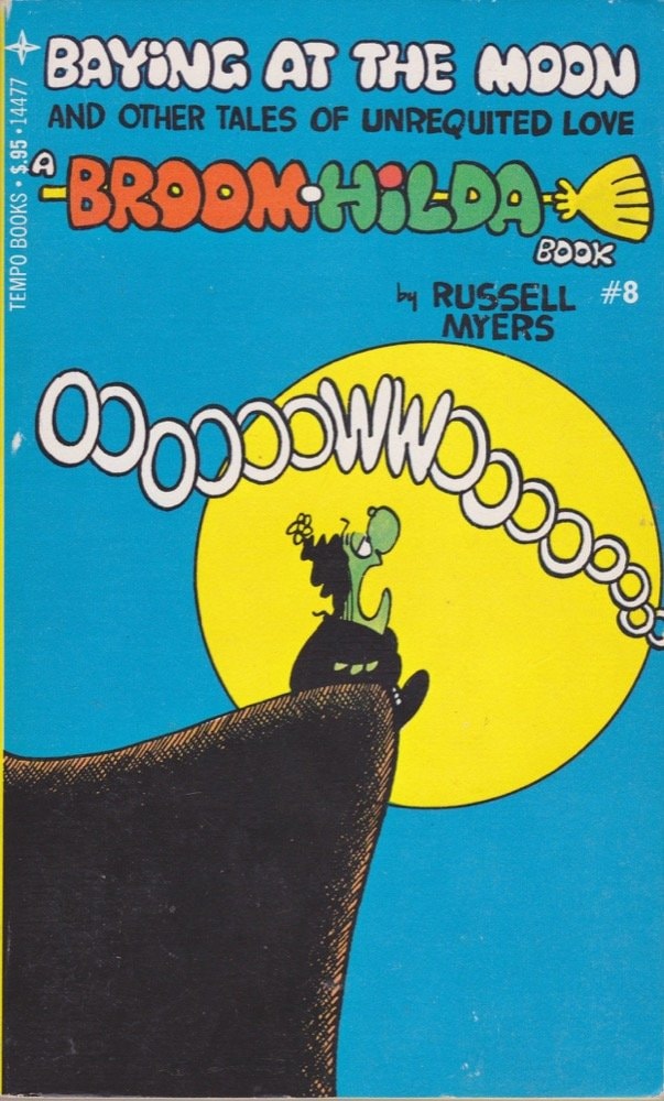 Broom-Hilda Baying at the Moon and Other Tales of Unrequited Love