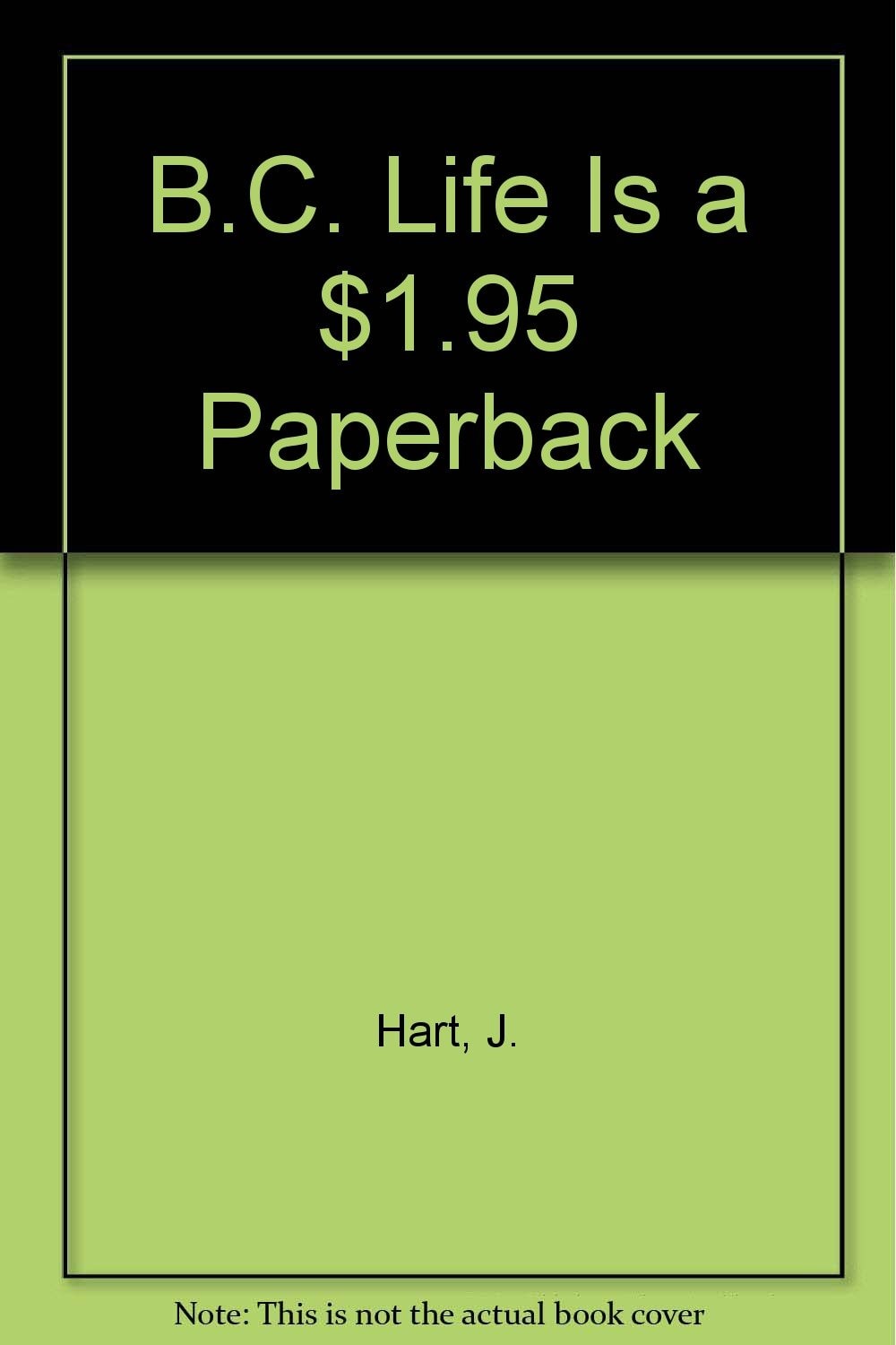 B.C. "Life Is a Dollar Ninety-Five Cent Paperback"