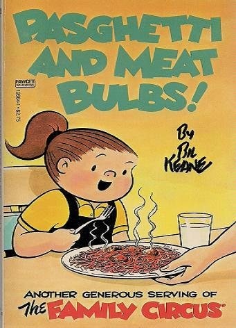 Pasghetti and Meat Bulbs! [Family Circus]