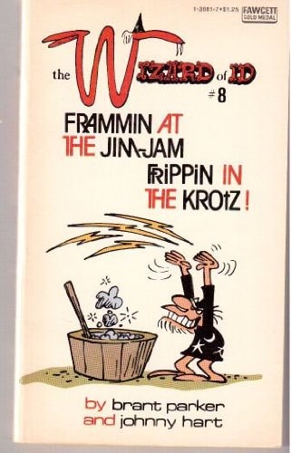 The Wizard of Id Frammin at the Jim-Jam, Frippin in the Krotz!