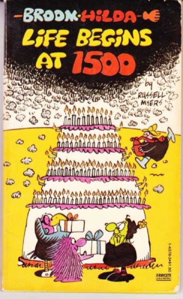 Broom-Hilda Life Begins at 1500