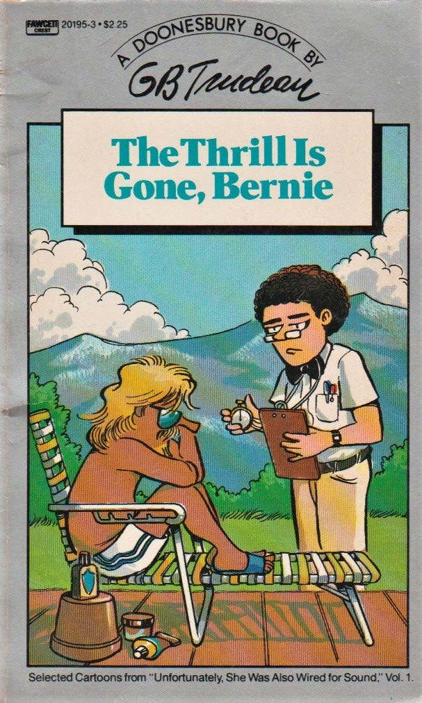 The Thrill Is Gone, Bernie (A Doonesbury Book)