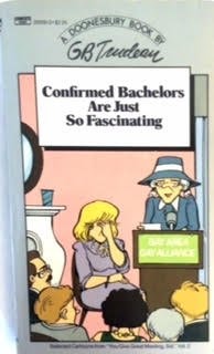 Confirmed Bachelors Are Just So Fascinating (A Doonesbury Book)