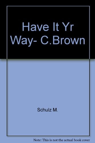 Have It Your Way, Charlie Brown