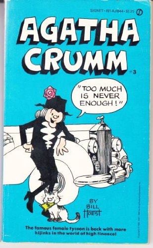 Agatha Crumm: Too Much Is Never Enough