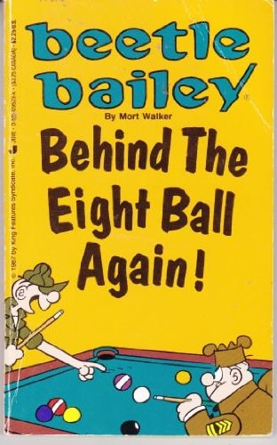 Beetle Bailey Behind the Eight Ball Again!