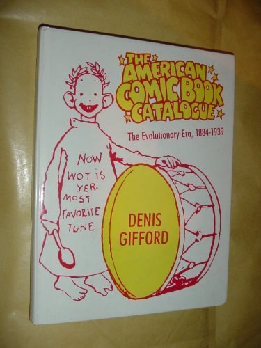 The American Comic Book Catalogue: The Evolutionary Era, 1884-1939 #[nn]