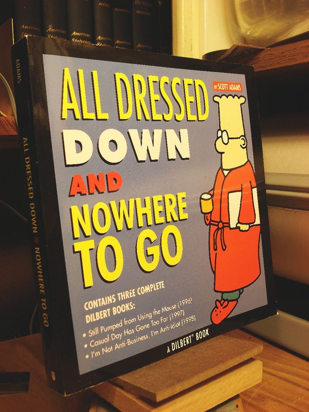 All Dressed Down and Nowhere to Go