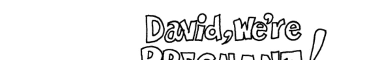 David, We're Pregnant! #[nn]