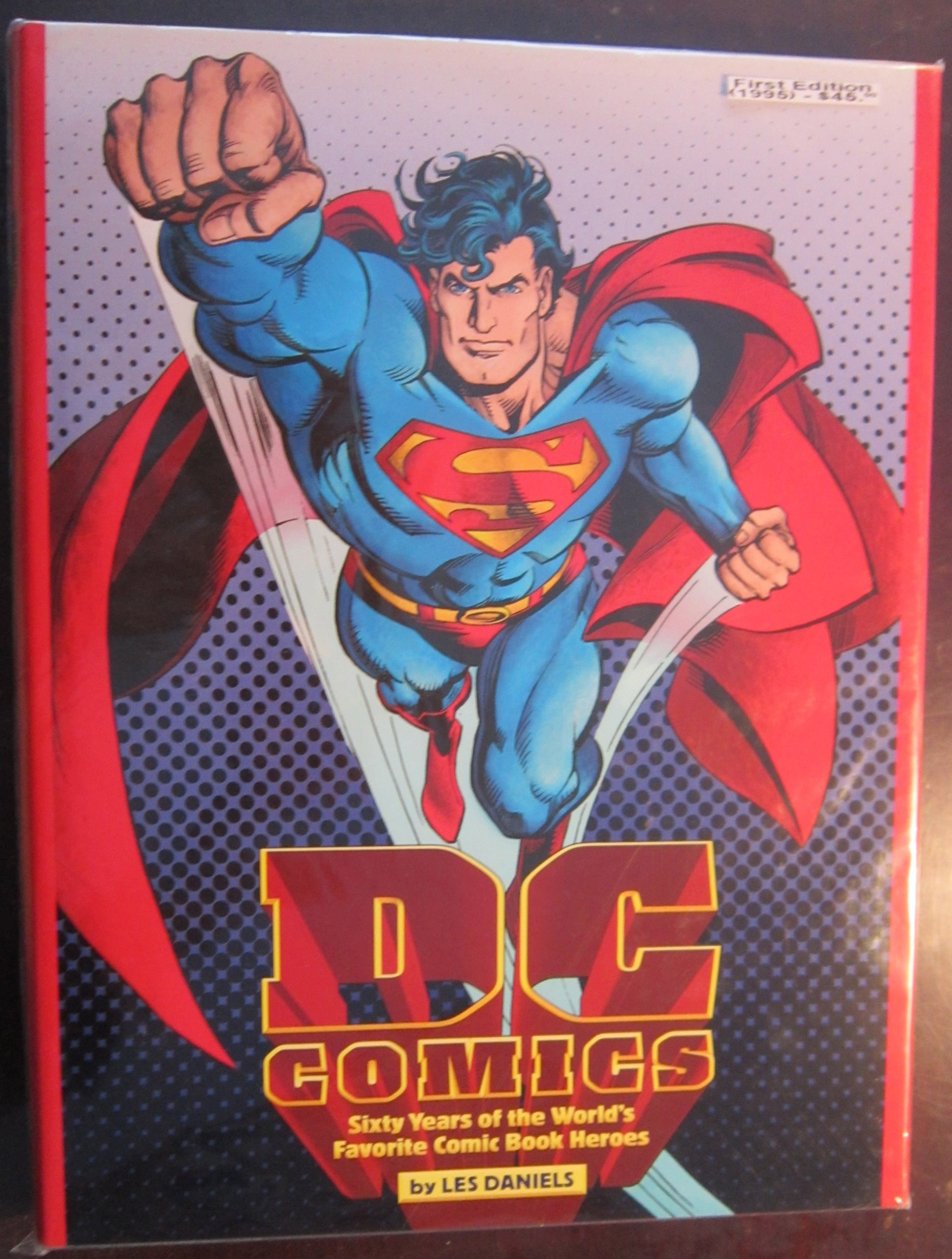 DC Comics: Sixty Years of the World's Favorite Comic Book Heroes