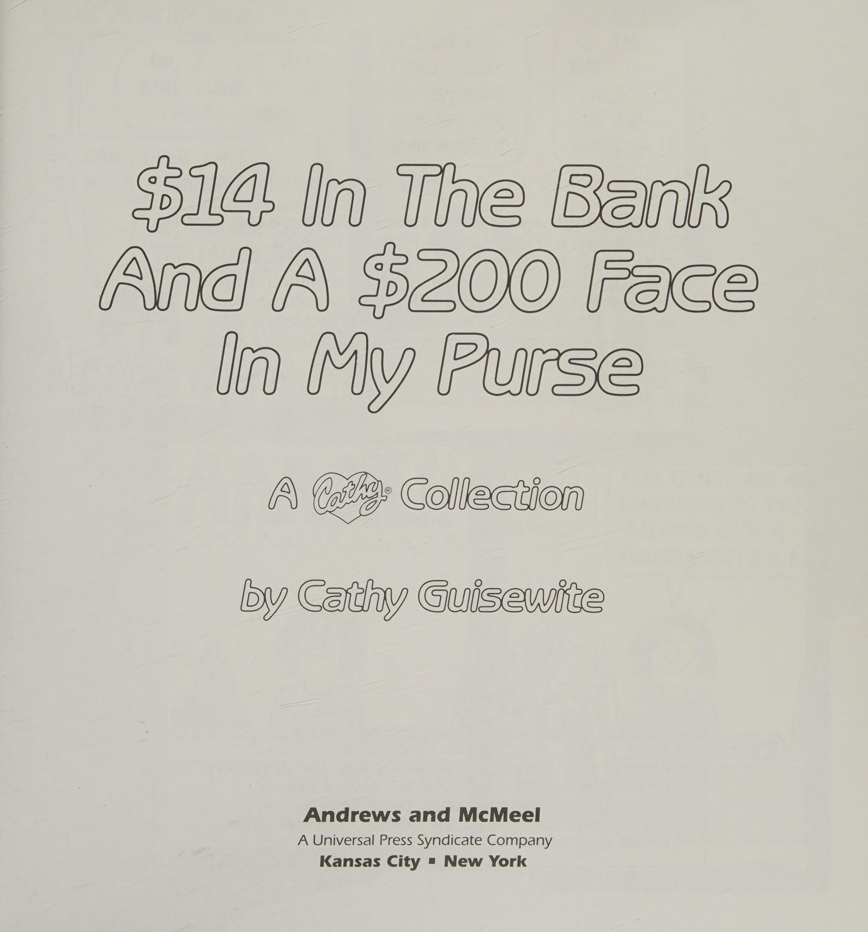 $14 in the Bank and a $200 Face in My Purse: A Cathy Collection