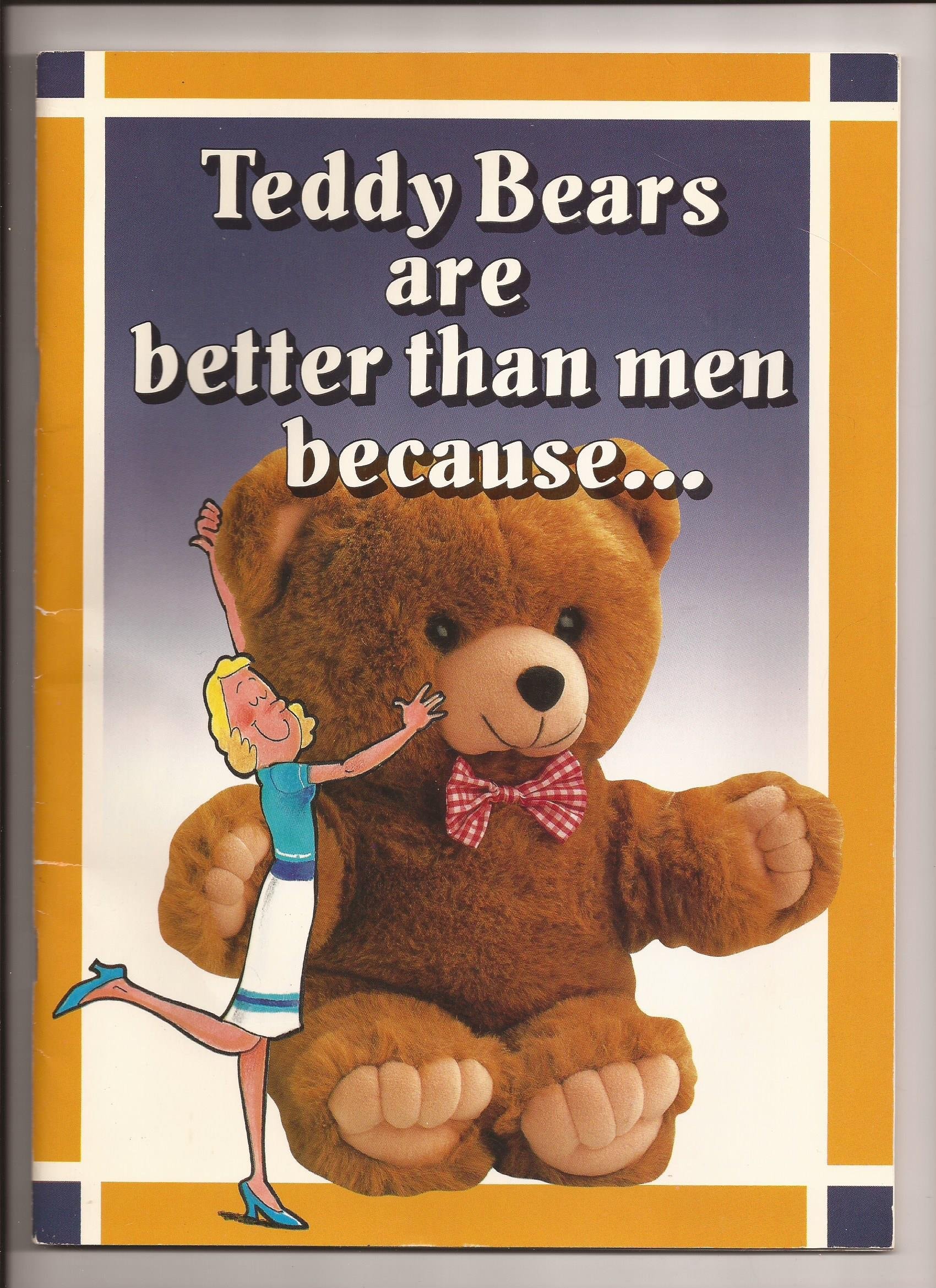 Teddy Bears Are Better Than Men Because... #[nn]