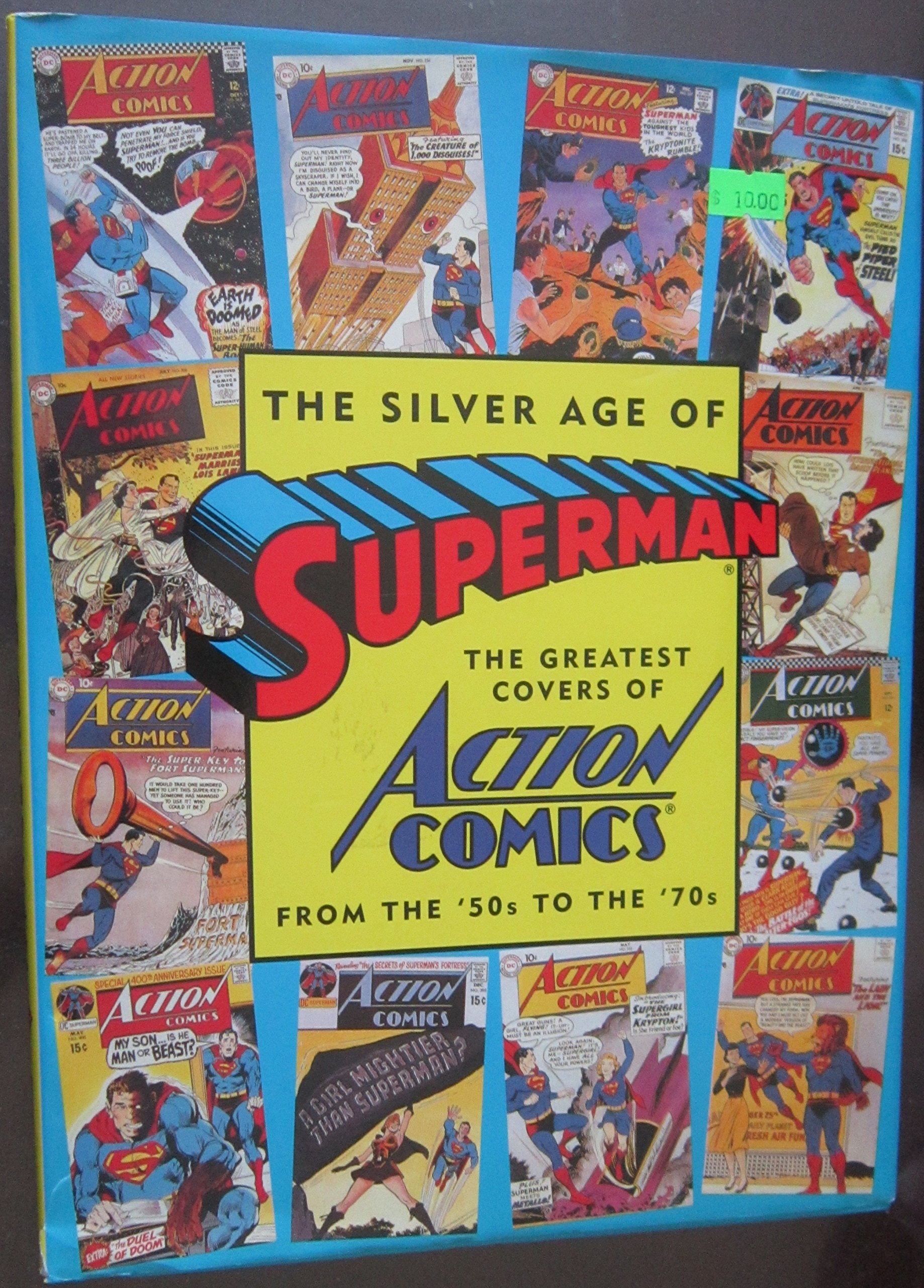 The Silver Age of Superman The Greatest Covers of Action Comics from the '50s to the '70s