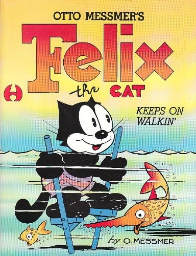 Otto Messmer's Felix the Cat -- Keeps on Walkin' #[nn] cover